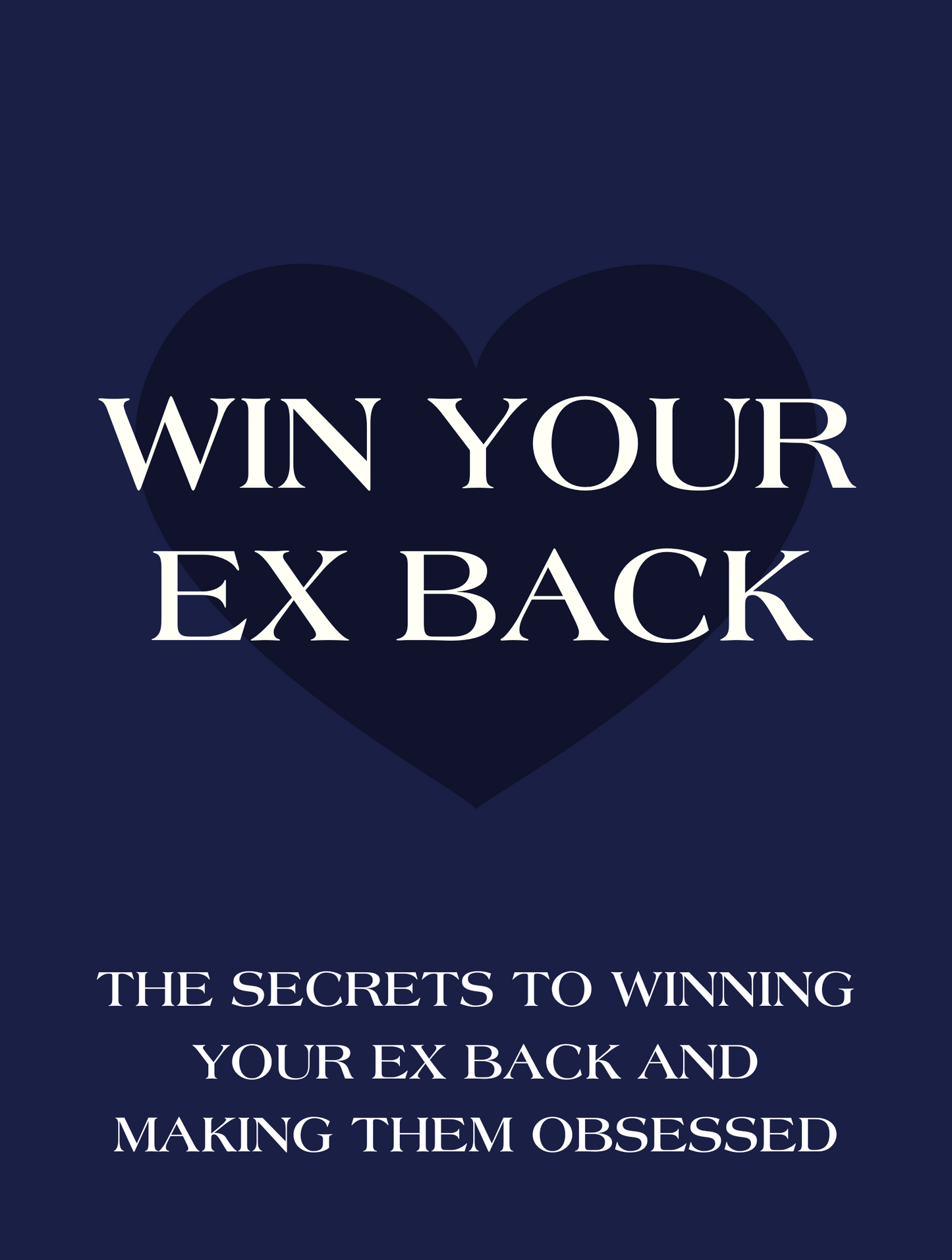 The Secrets to Winning Your Ex Back