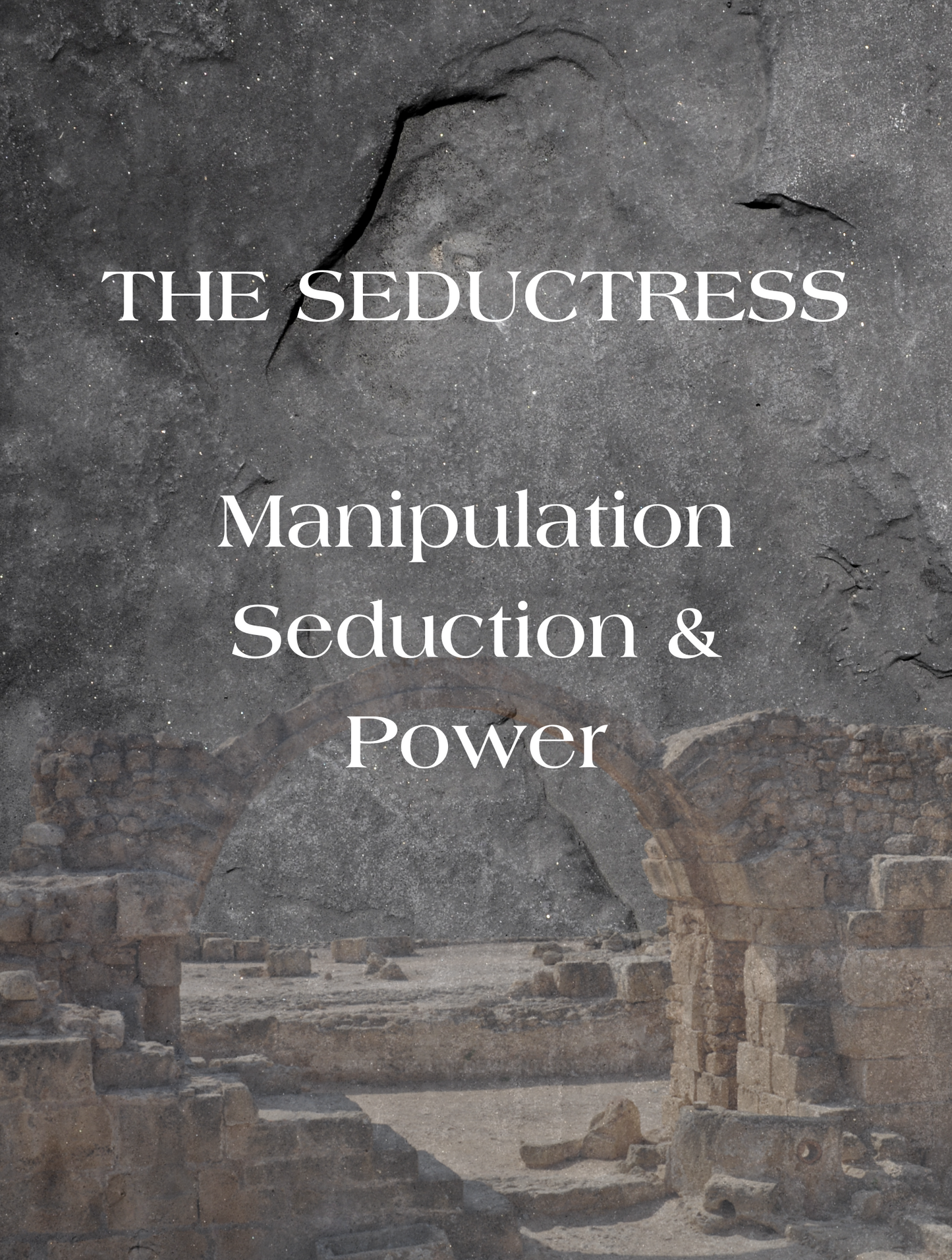 THE SEDUCTRESS; Manipulation, Seduction, & Power