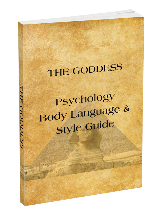 THE GODDESS; Dark Psychology, Body Language & Style Guide